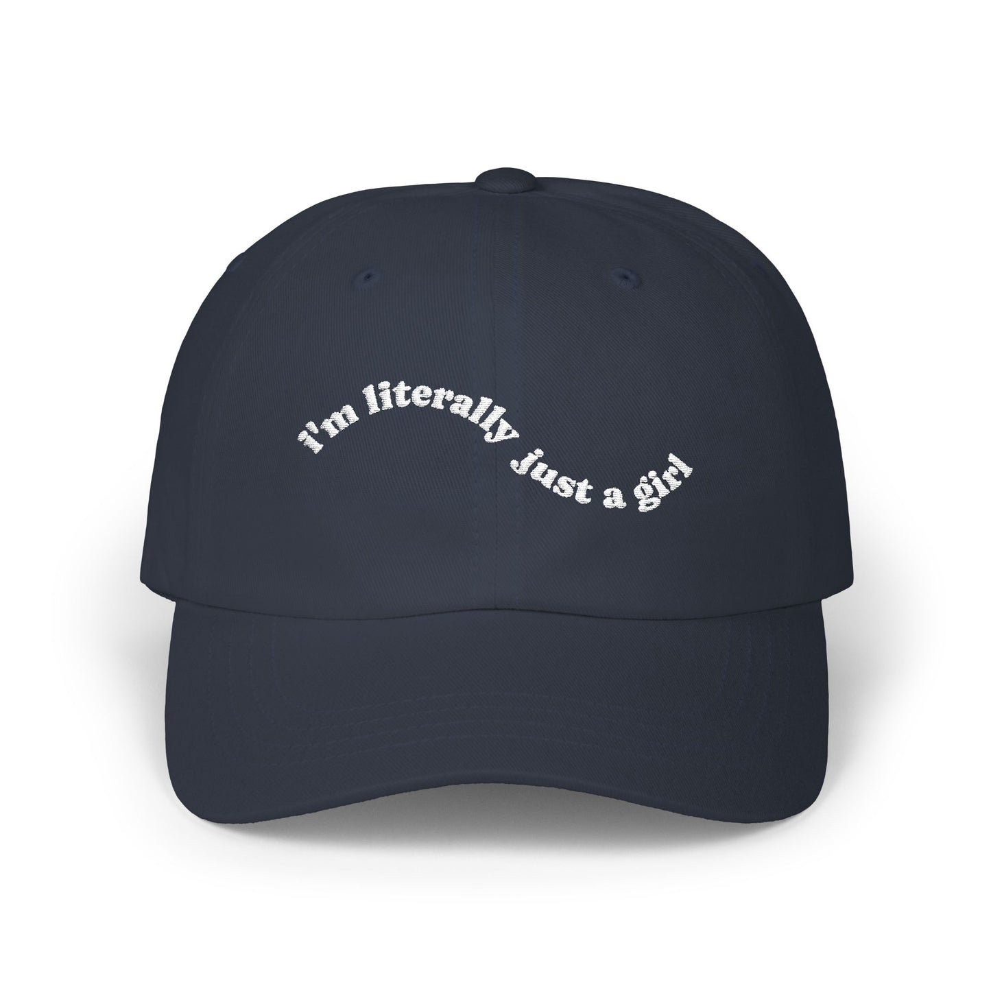 I'm Literally Just A Girl Cap
