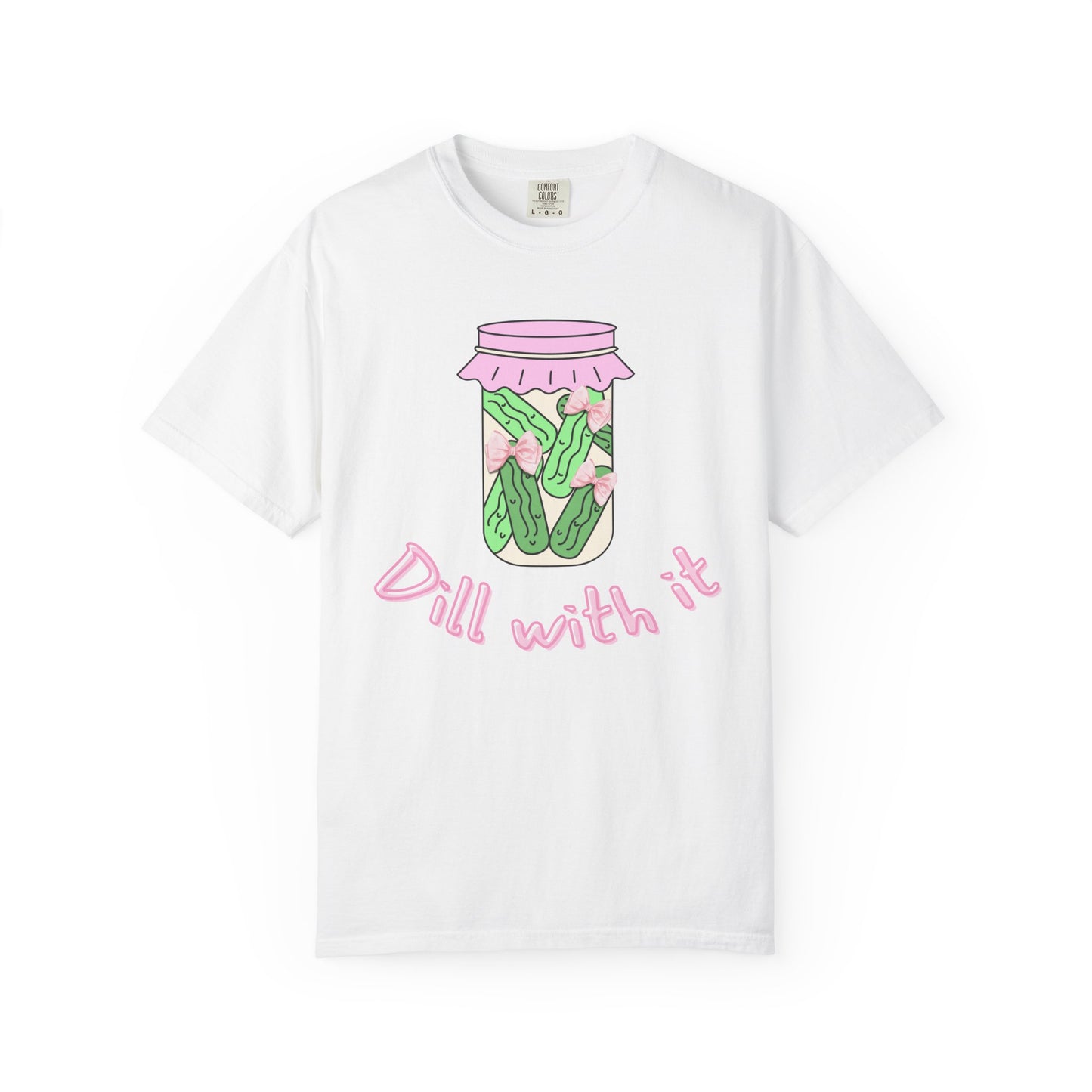 Girly Dill With It Tee