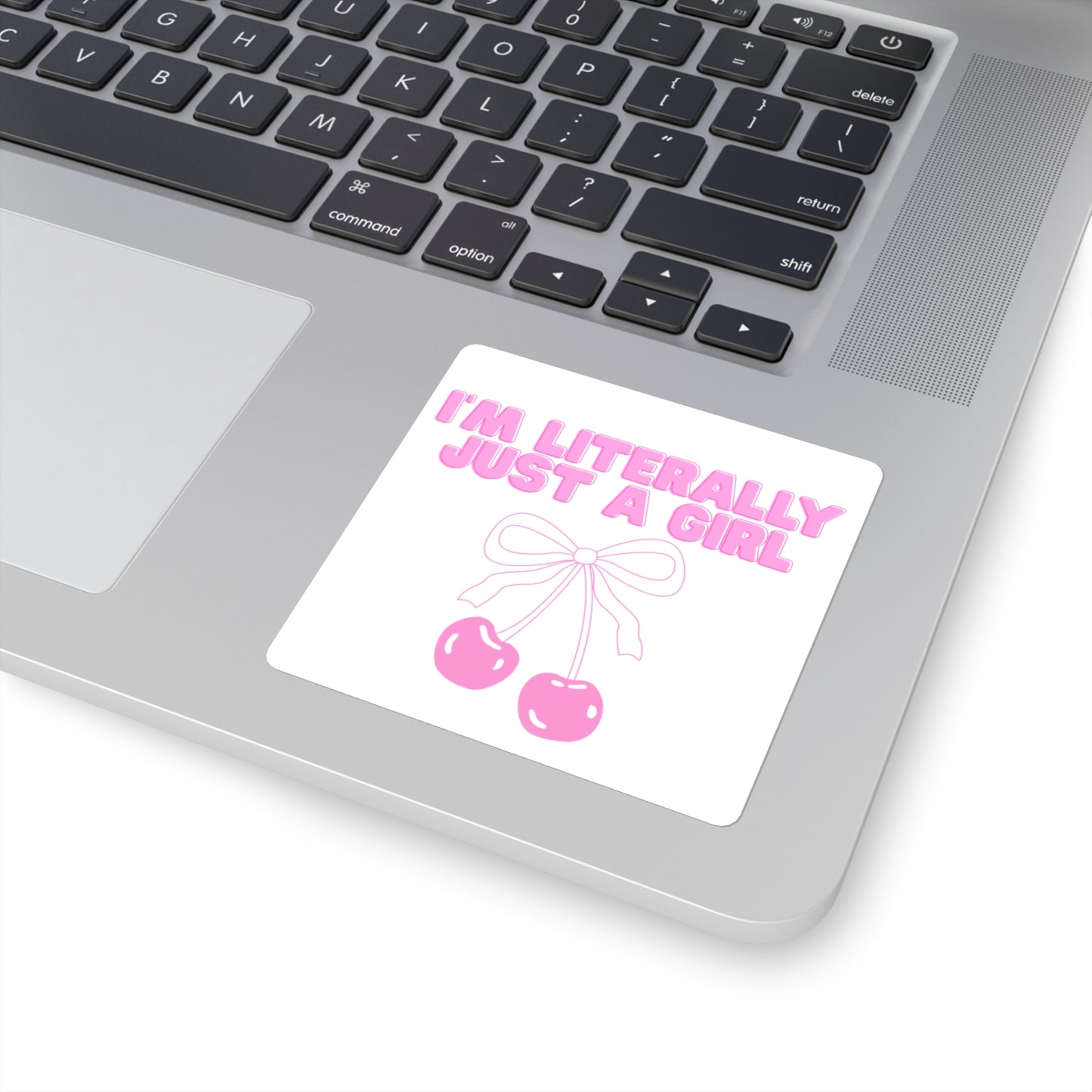 I'm Literally Just A Girl Sticker