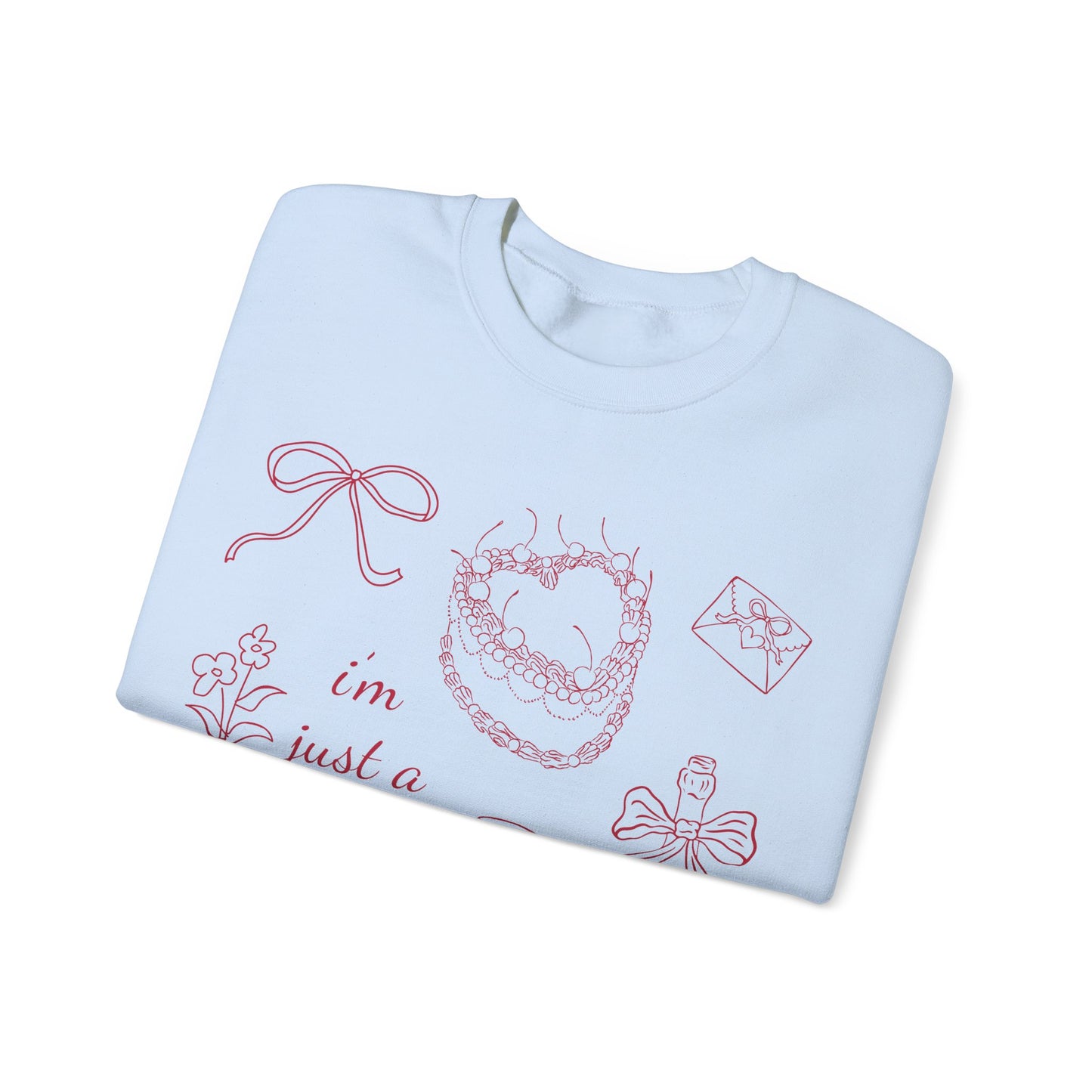 I'm Just A Girl Sweatshirt