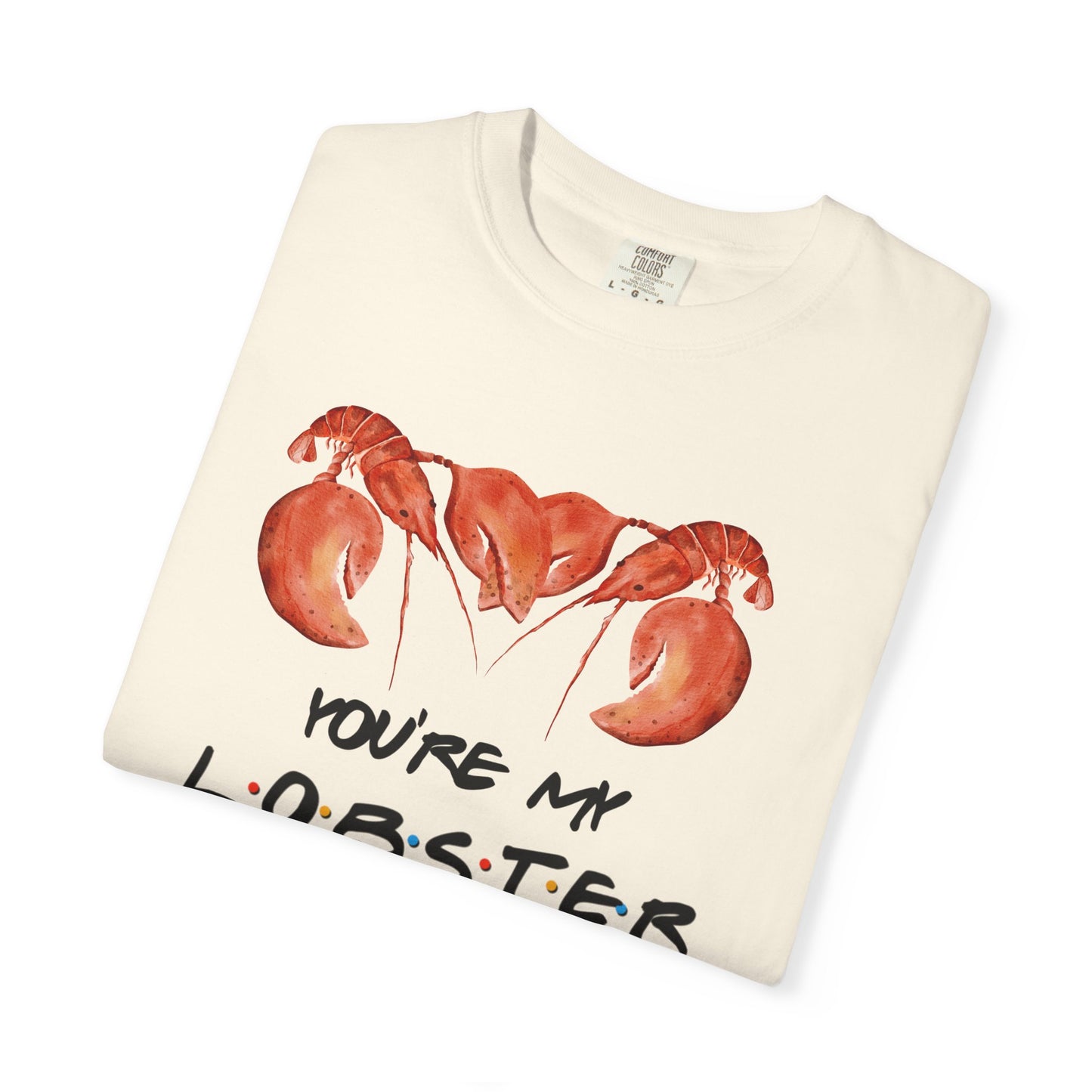 Friends You're My Lobster Tee