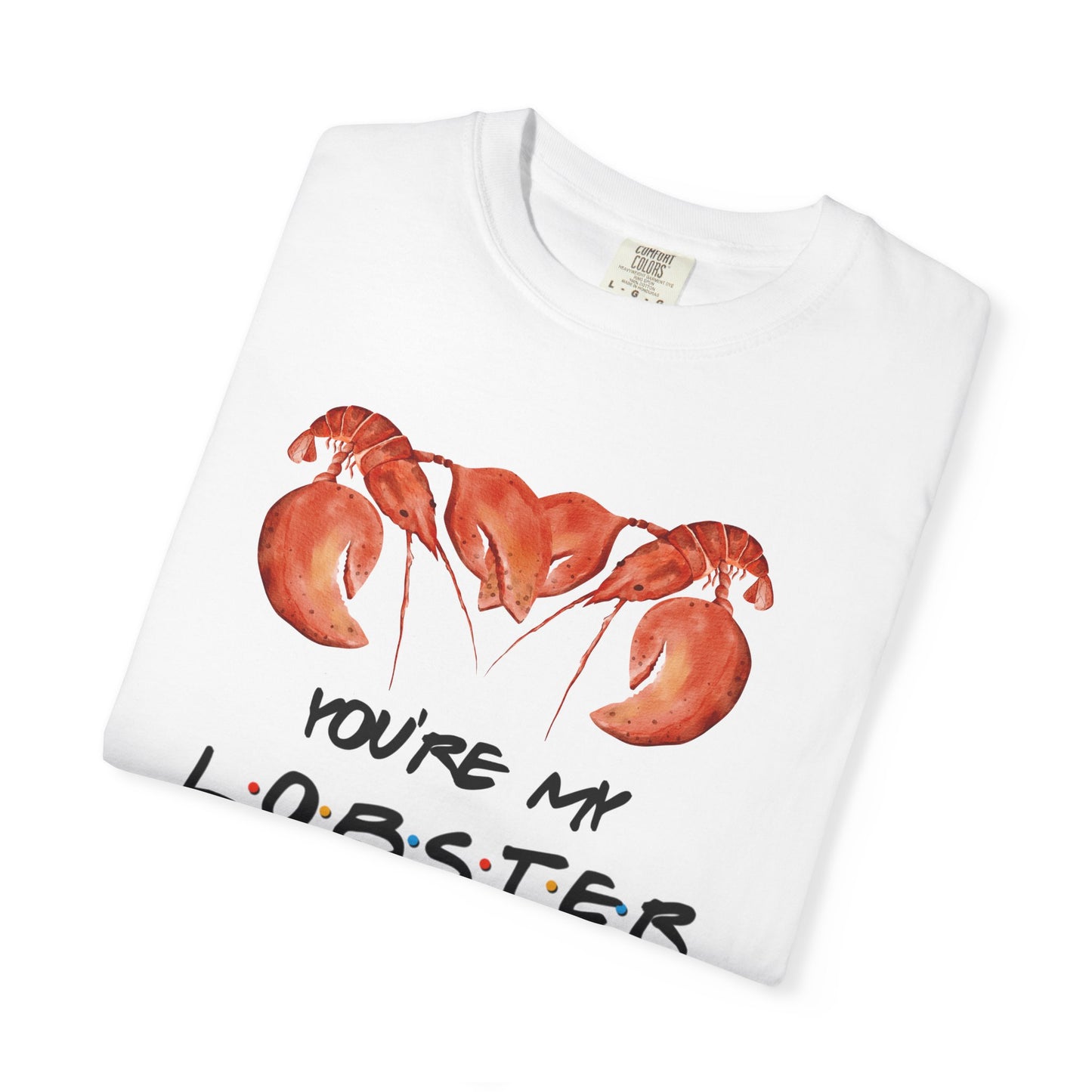 Friends You're My Lobster Tee