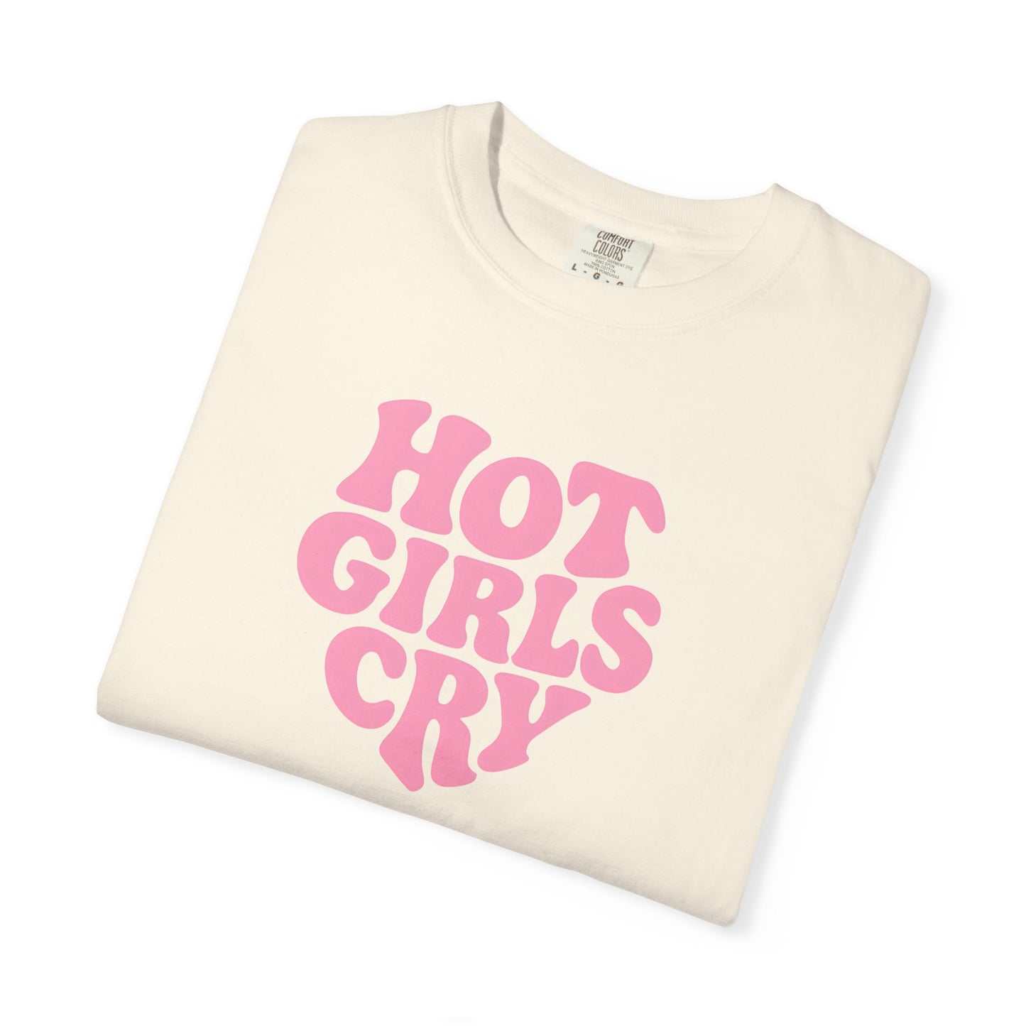 Hot Girls Cry Tee
