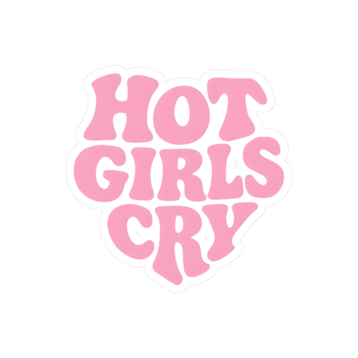 Hot Girls Cry Sticker