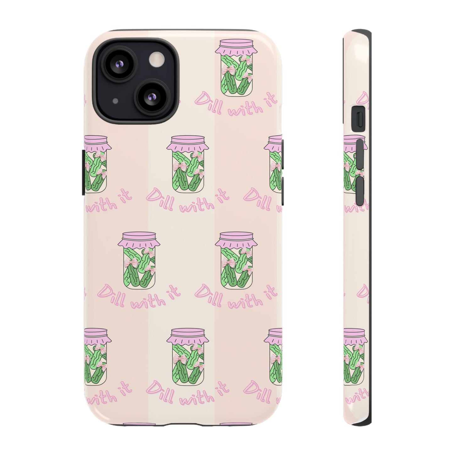 Girly Dill With It Phone Case