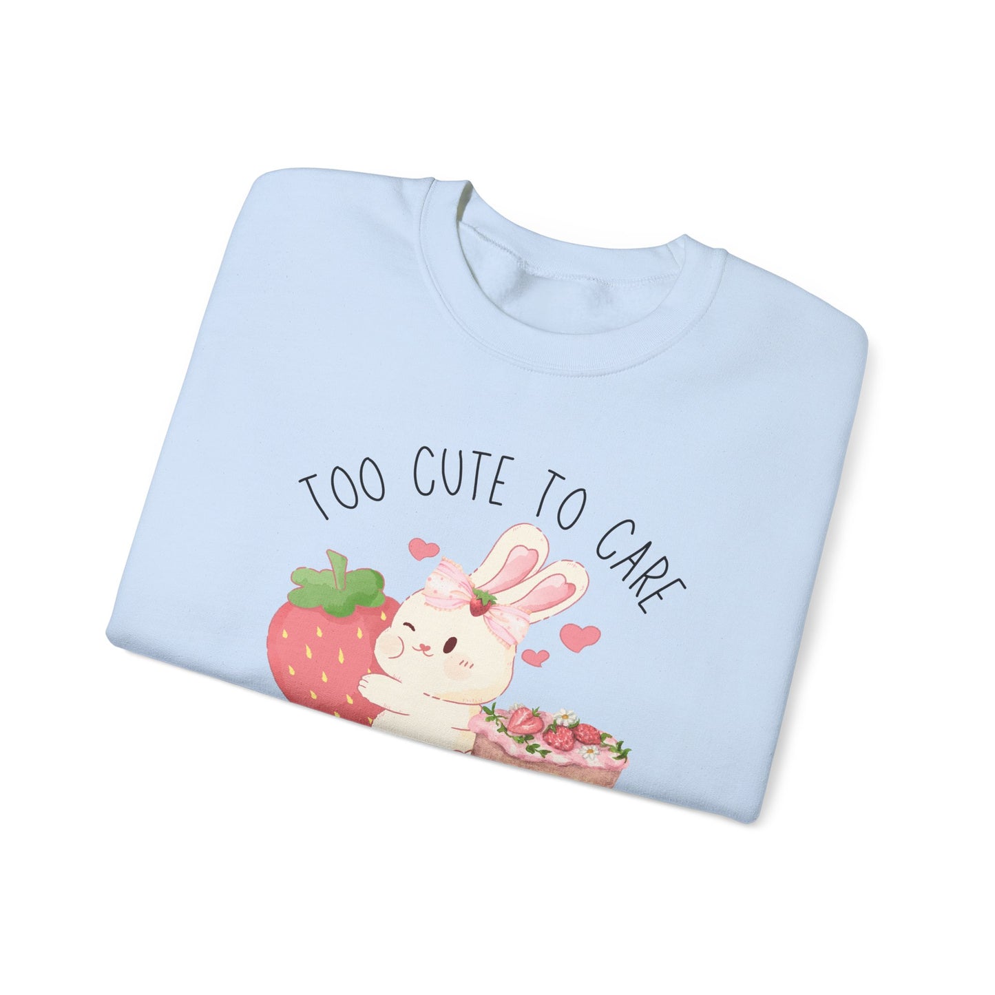 Bunny Too Cute To Care Sweatshirt