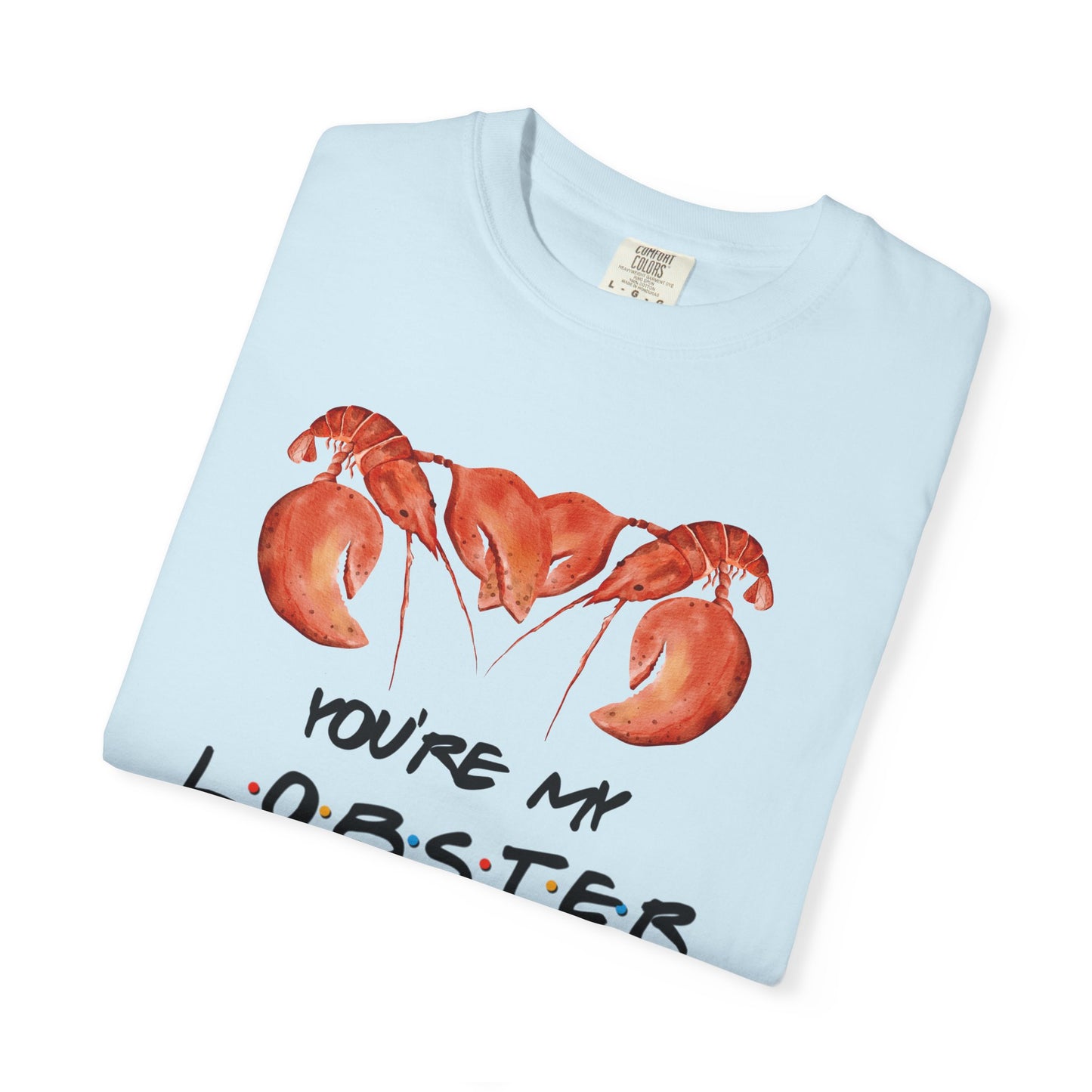 Friends You're My Lobster Tee