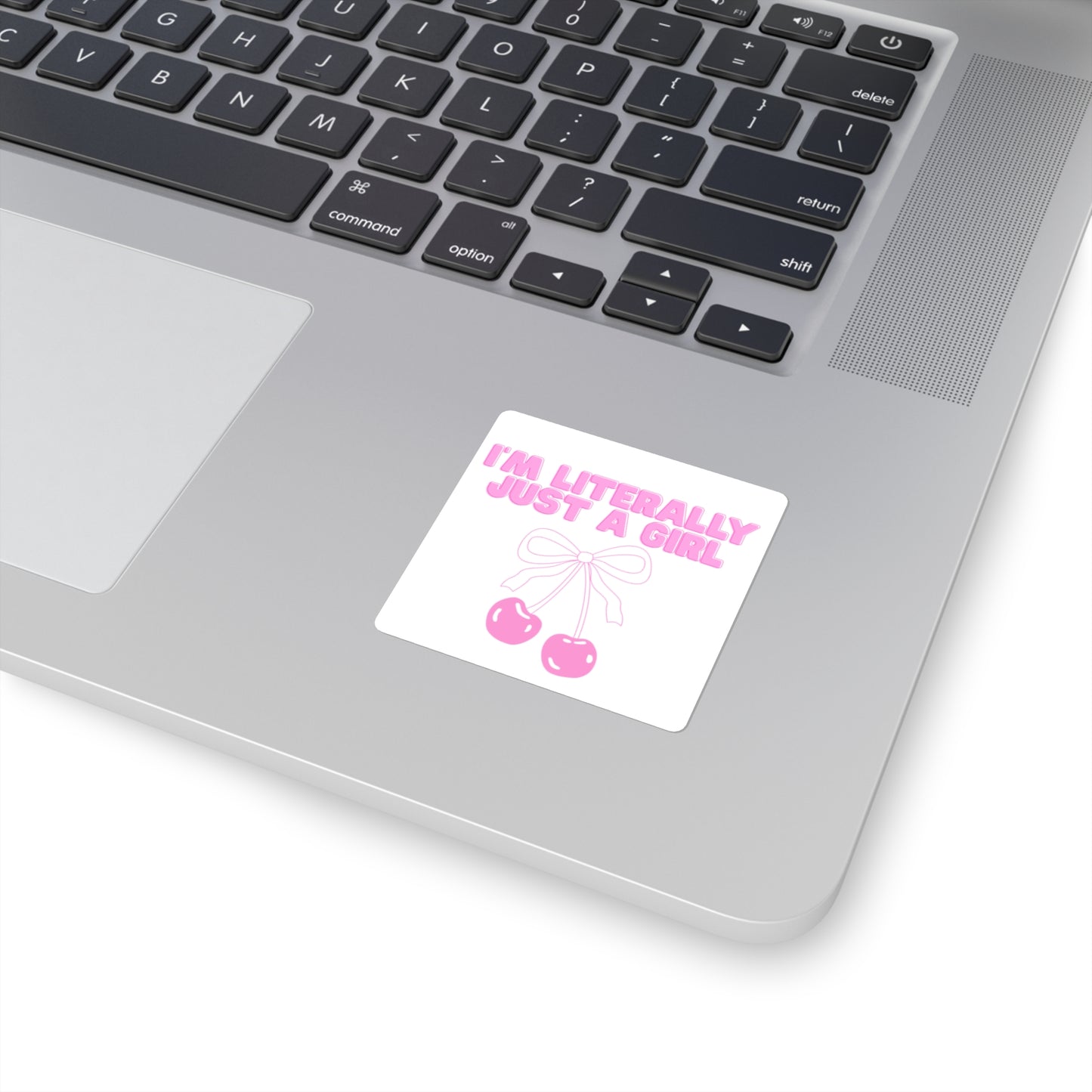 I'm Literally Just A Girl Sticker