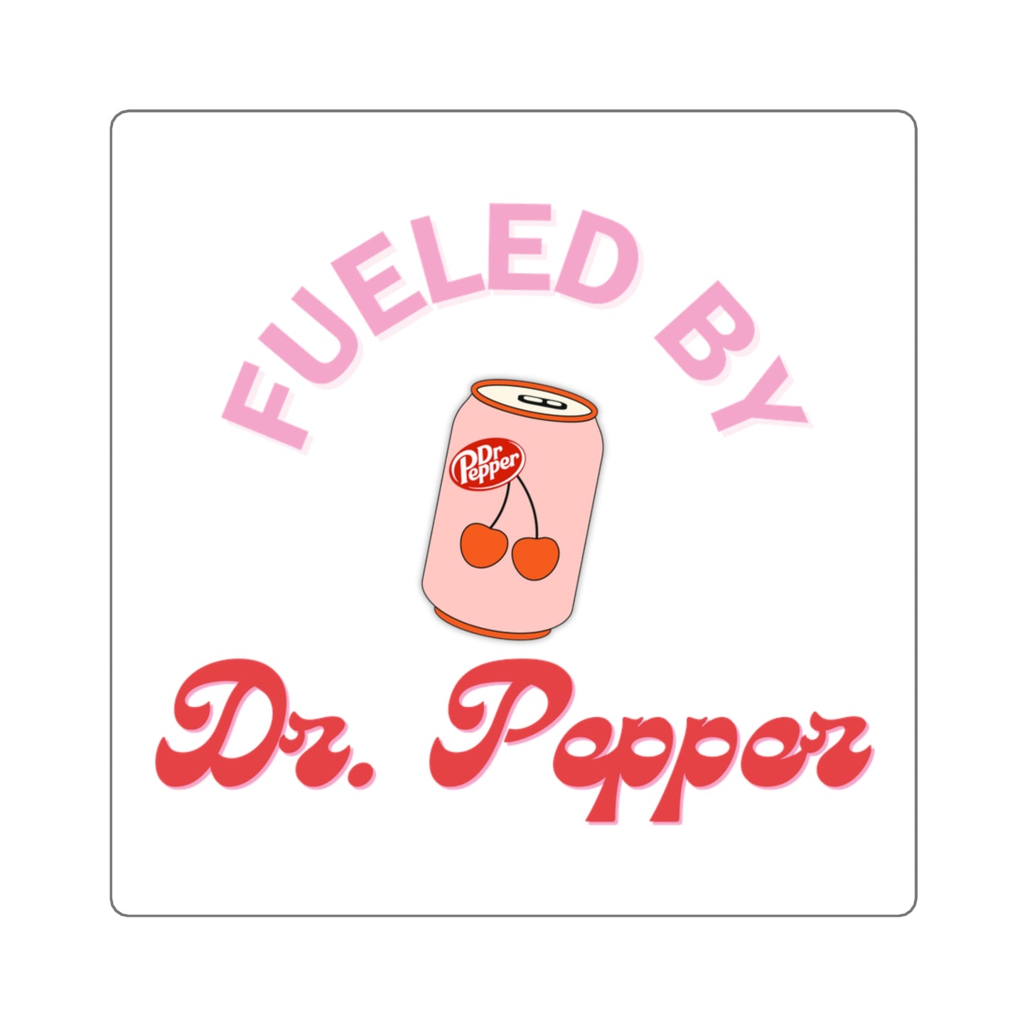 Fueled Dr. Pepper Sticker