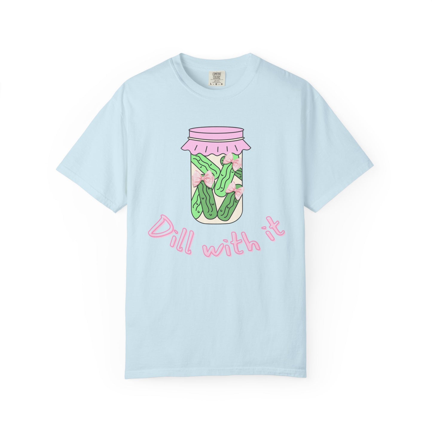 Girly Dill With It Tee