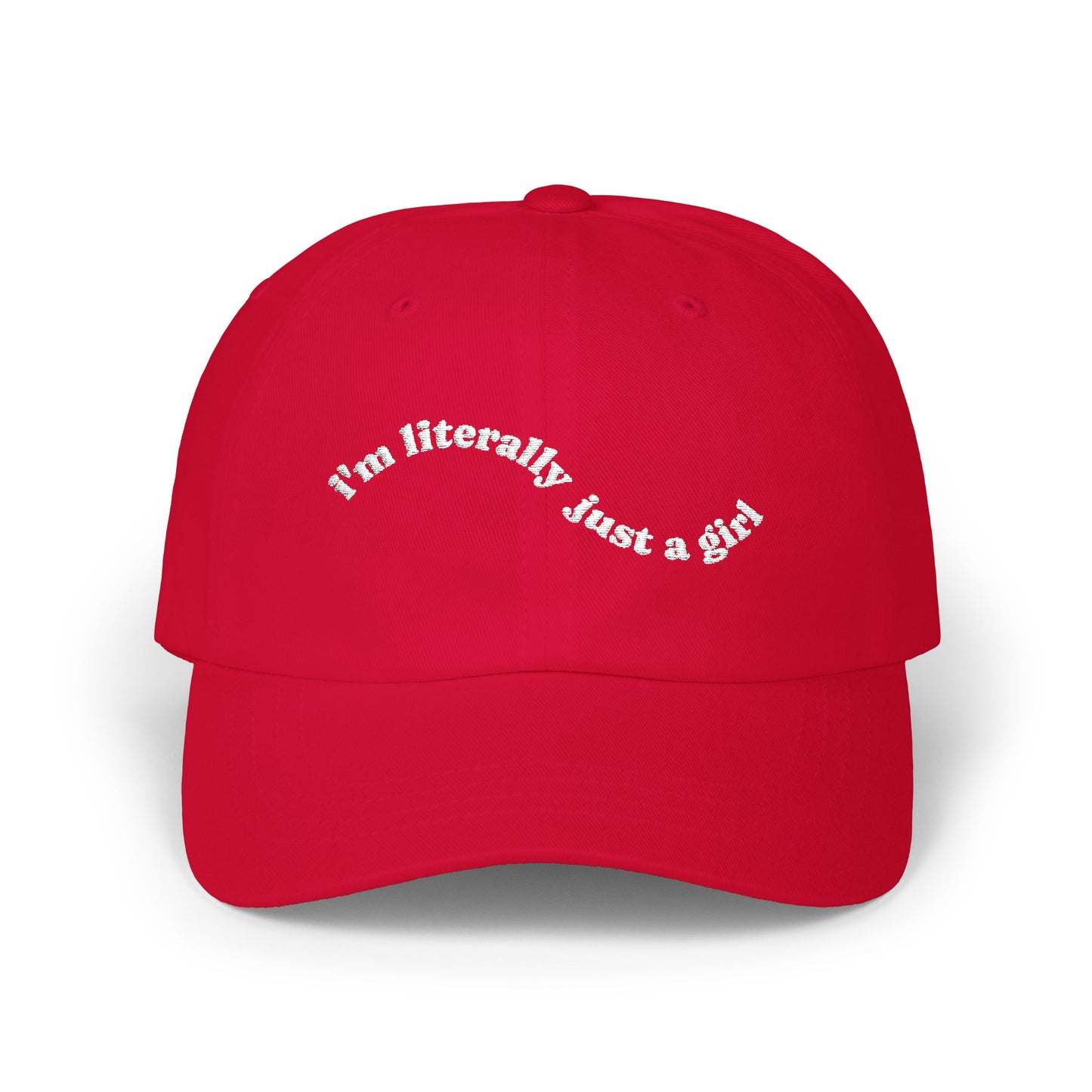 I'm Literally Just A Girl Cap