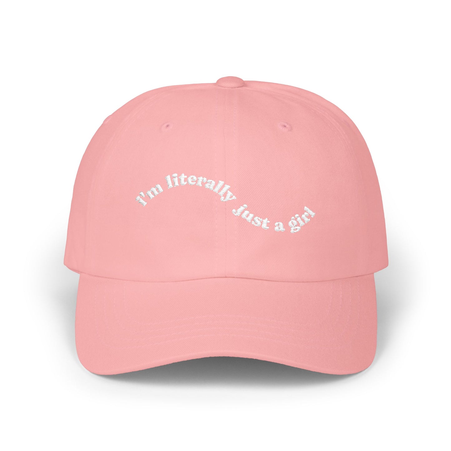 I'm Literally Just A Girl Cap