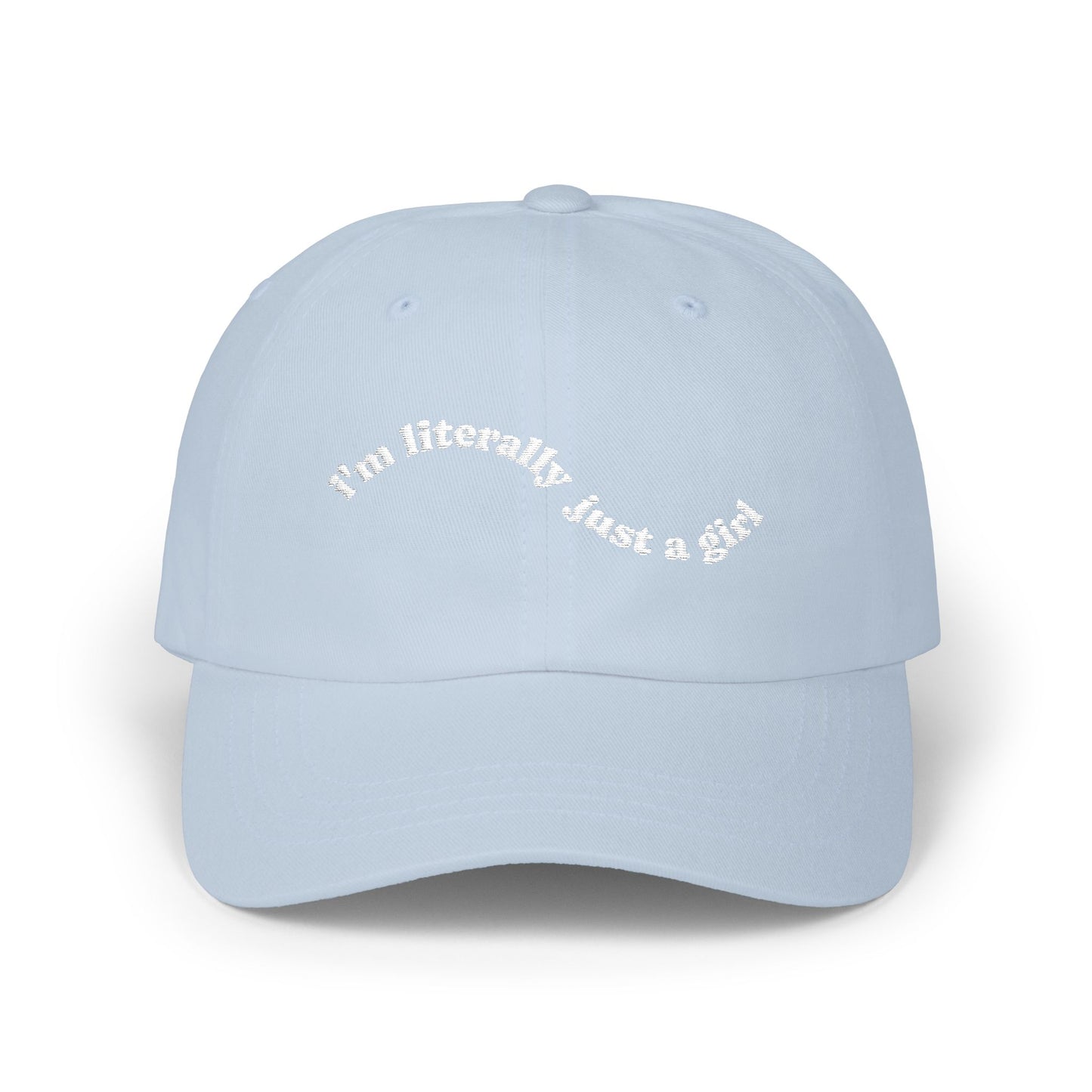 I'm Literally Just A Girl Cap