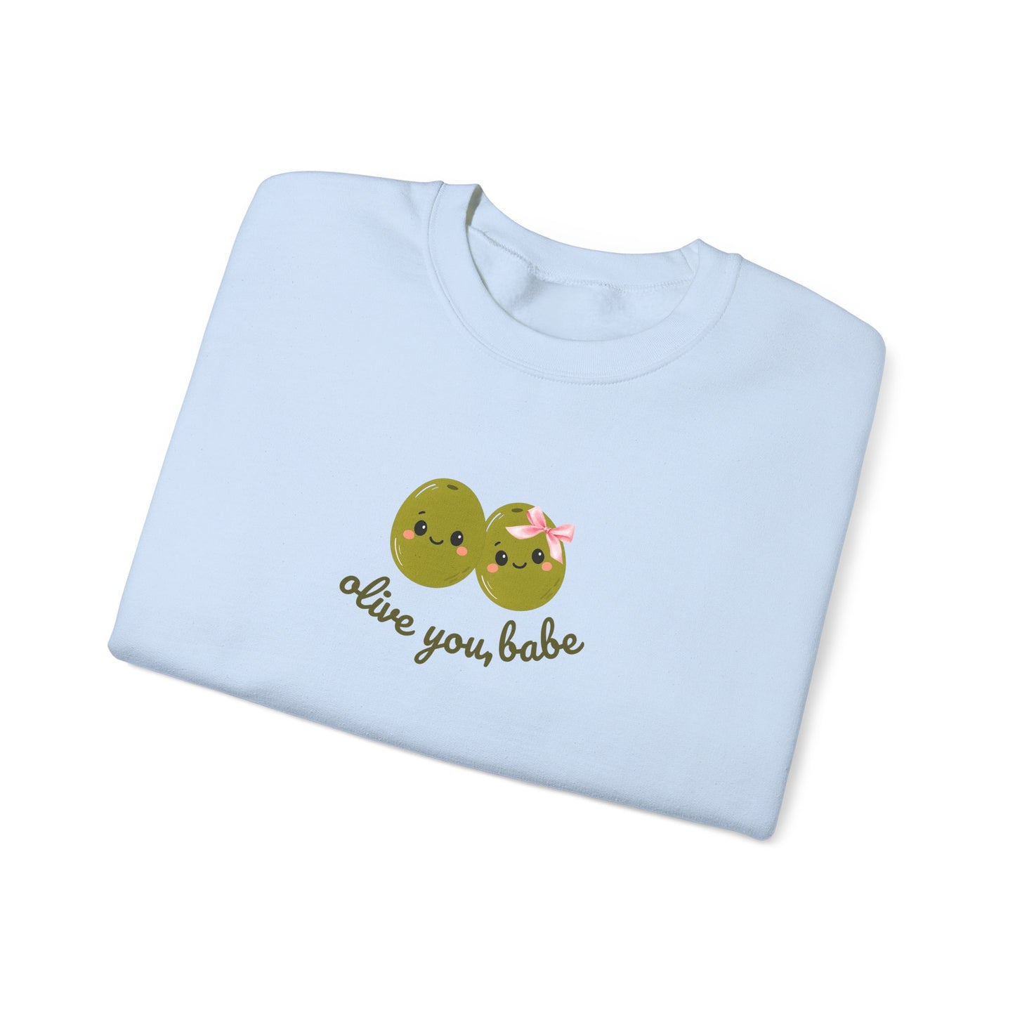 Olive You, Babe Sweatshirt