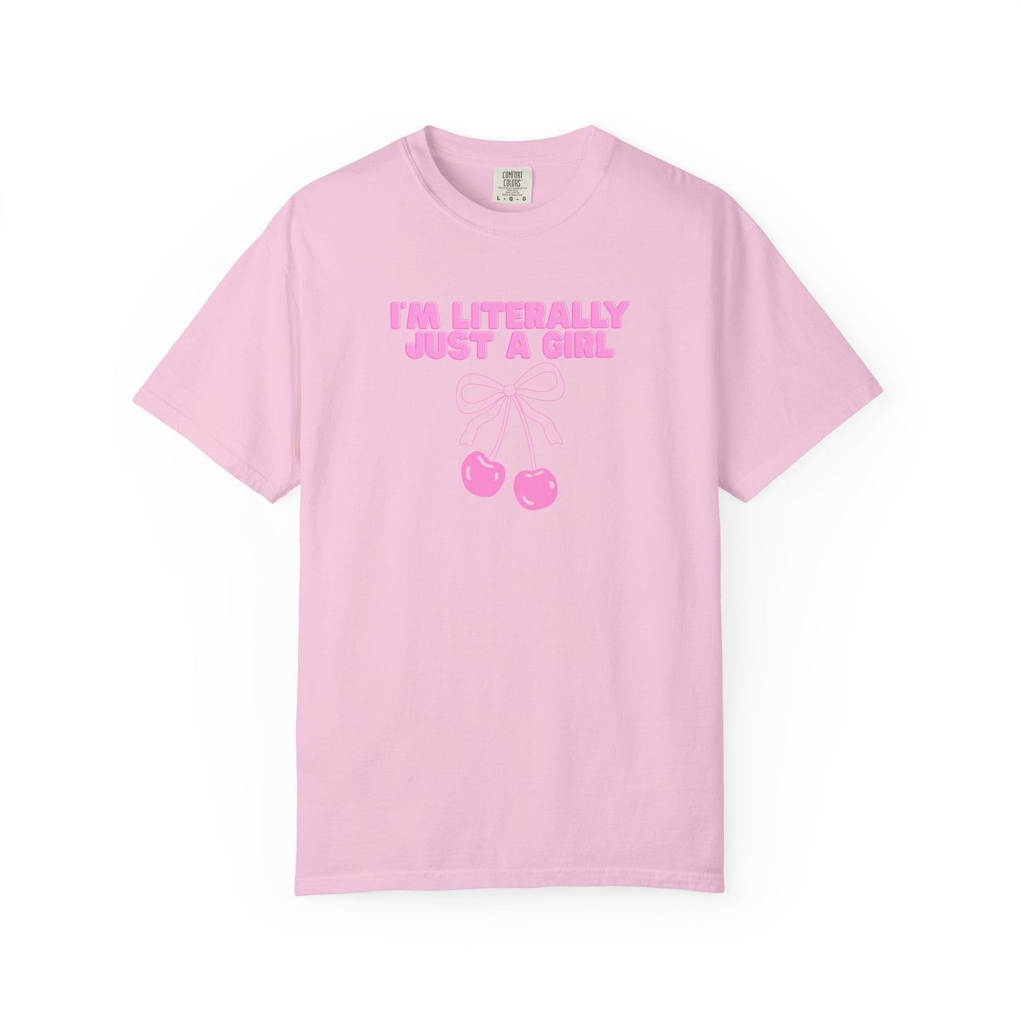 I’m Literally Just a Girl Tee