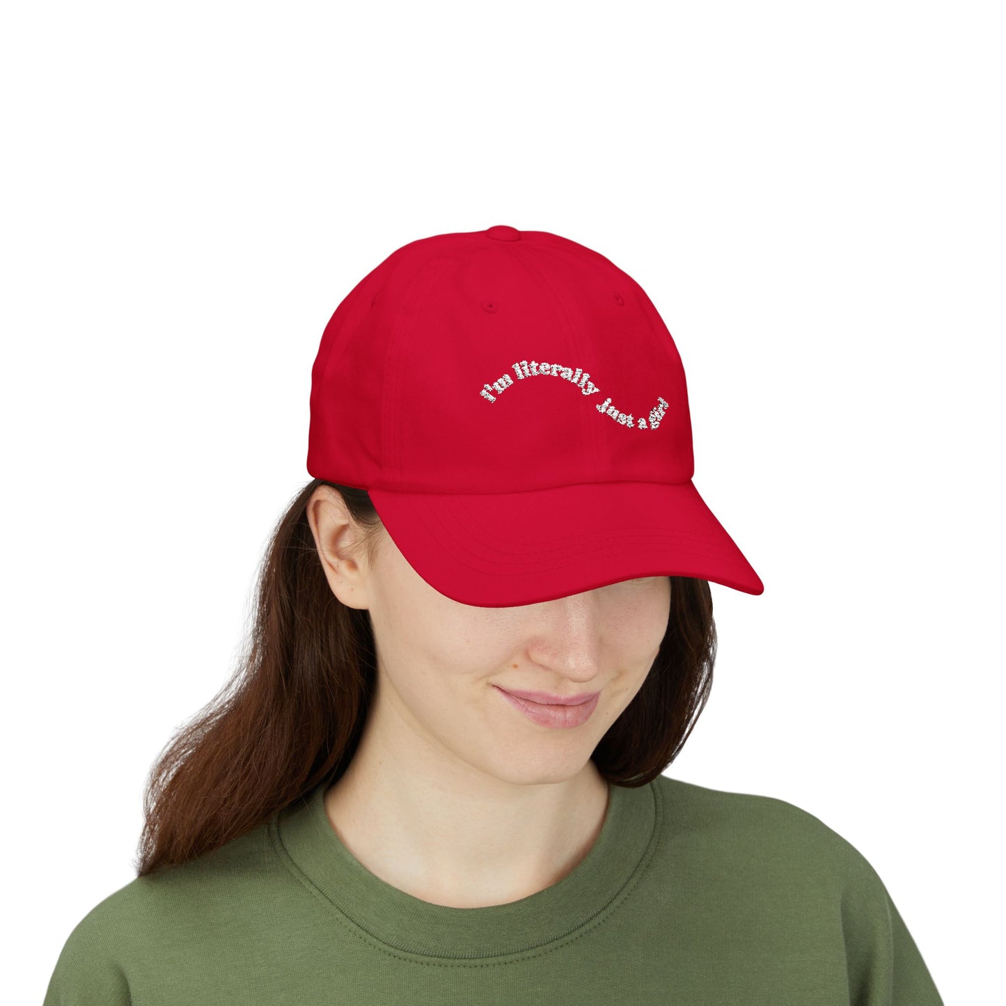 I'm Literally Just A Girl Cap