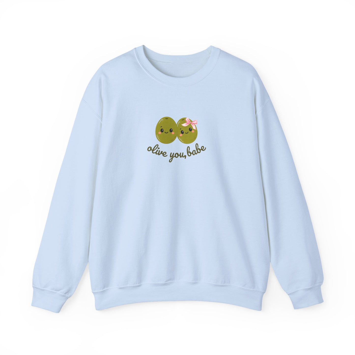 Olive You, Babe Sweatshirt