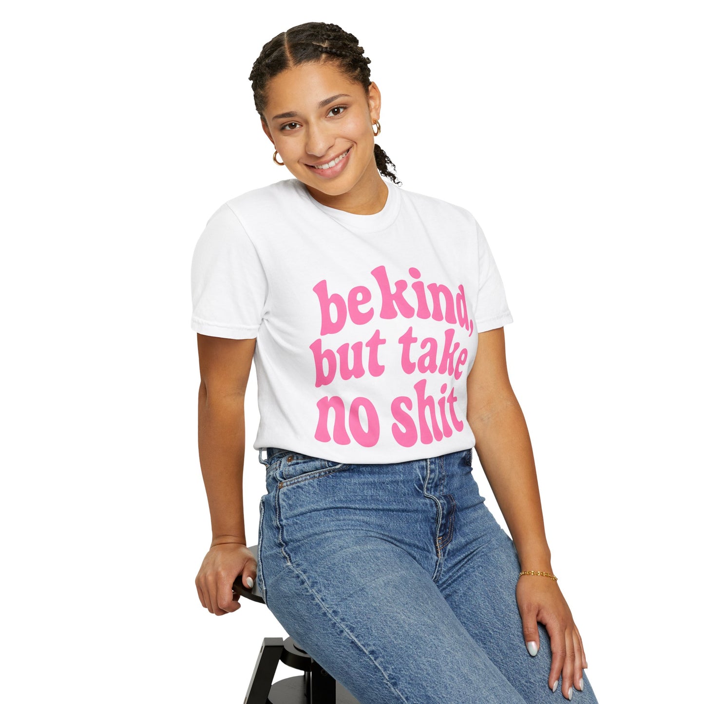 Be Kind but Take No Shit Tee