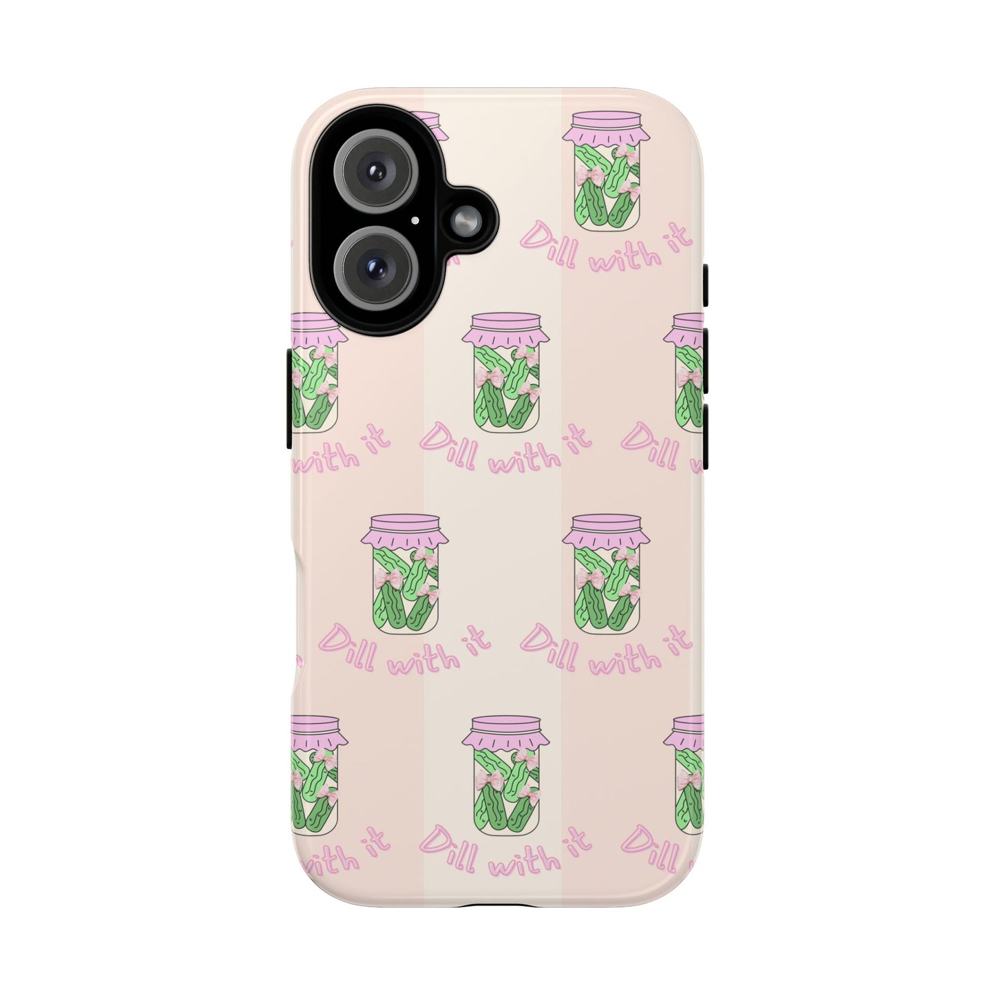 Girly Dill With It Phone Case