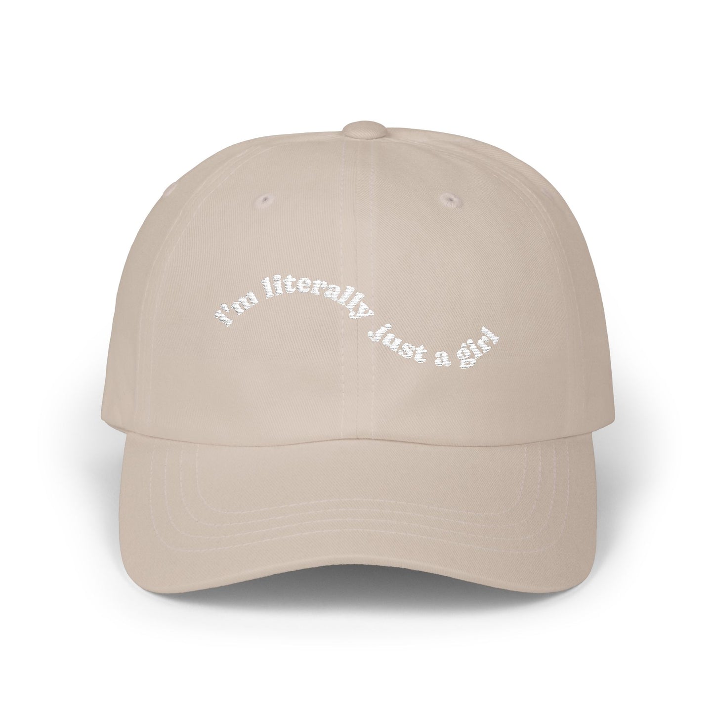 I'm Literally Just A Girl Cap