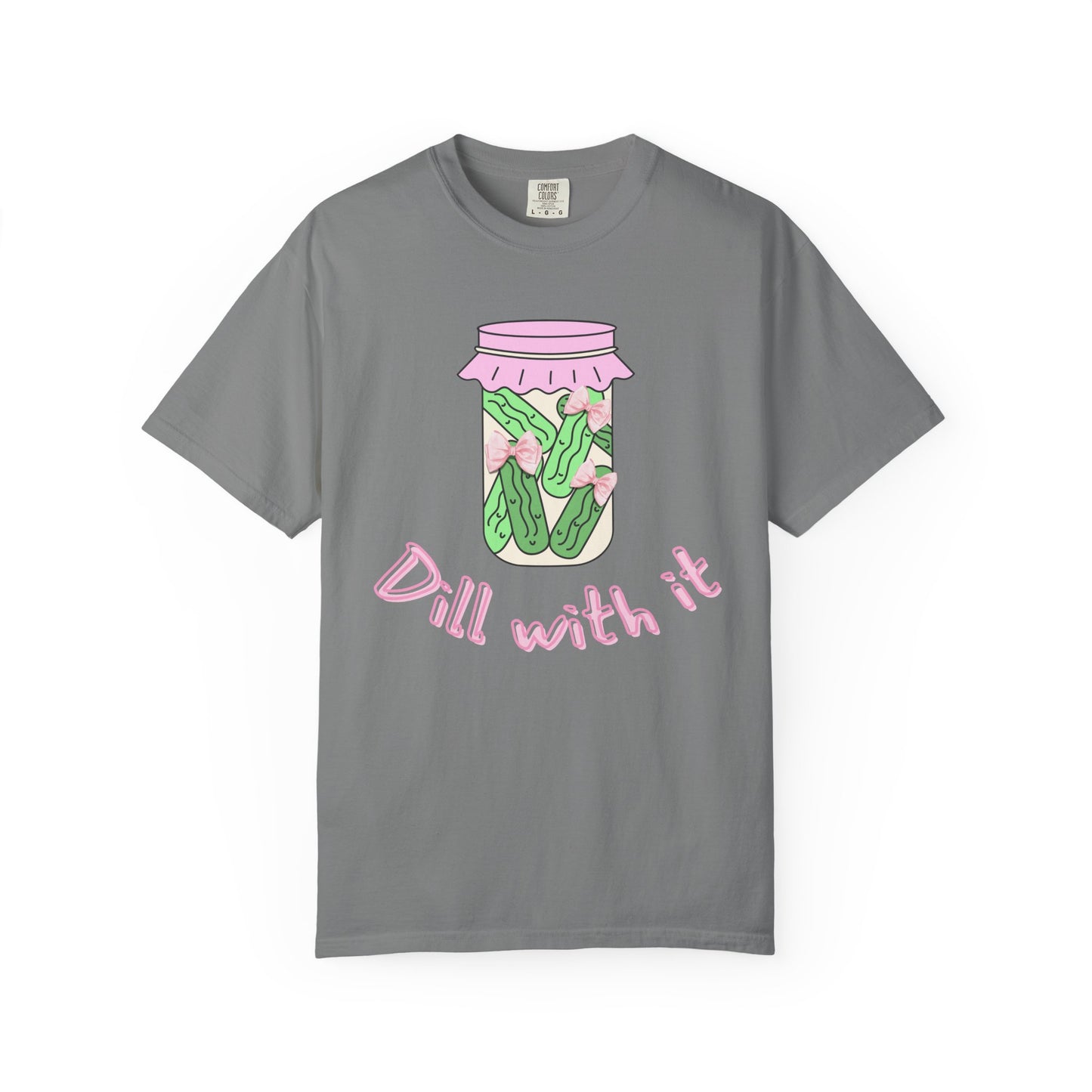 Girly Dill With It Tee