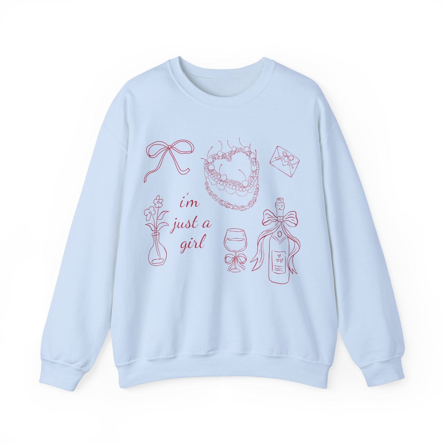 I'm Just A Girl Sweatshirt
