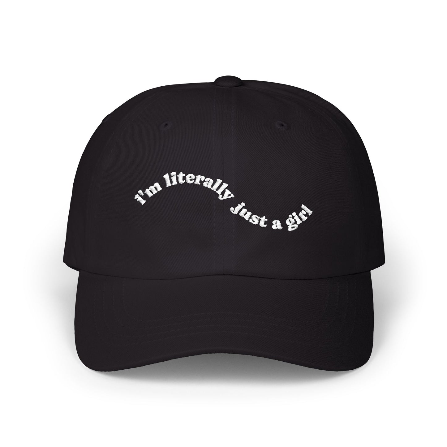 I'm Literally Just A Girl Cap