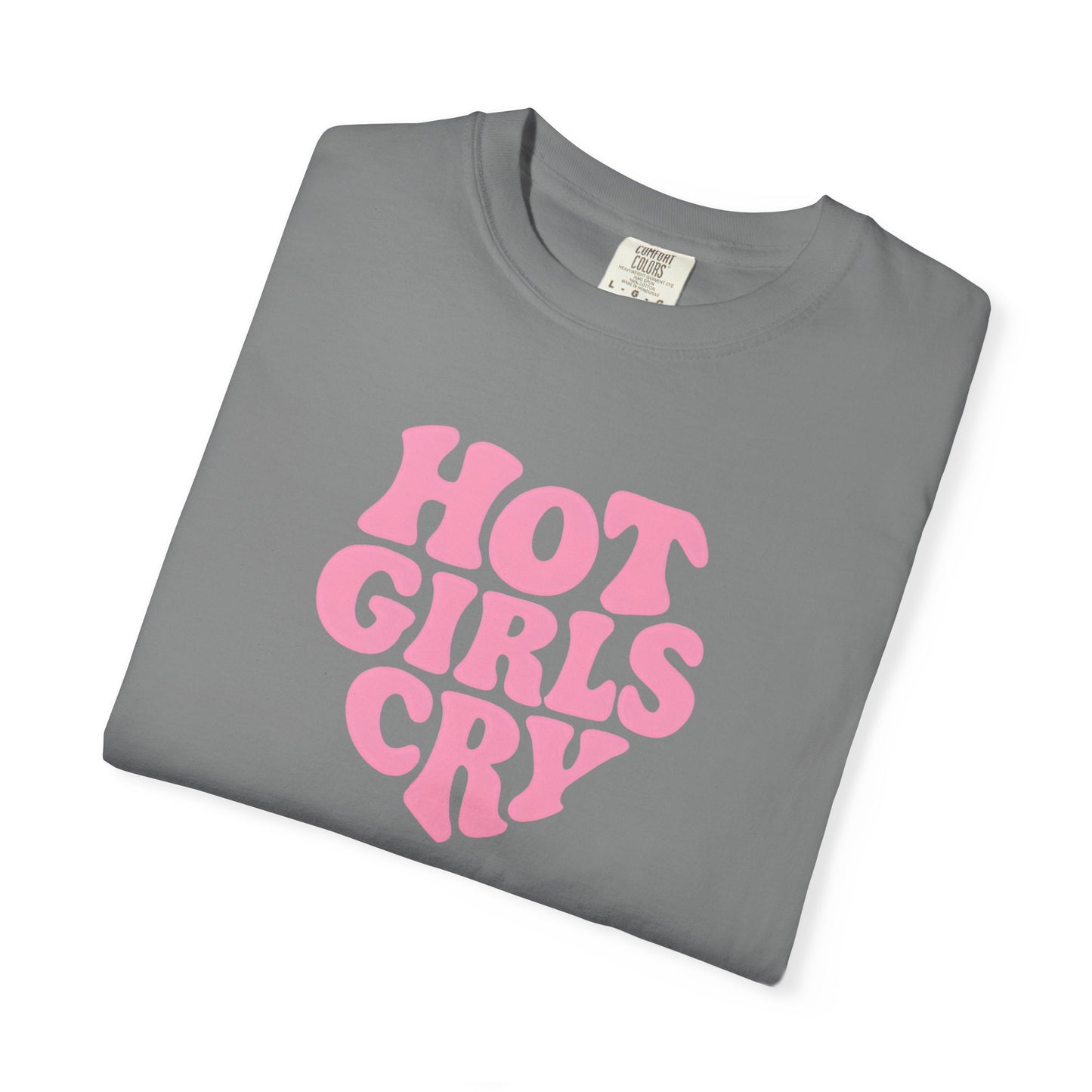 Hot Girls Cry Tee